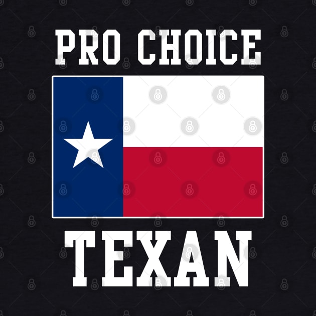 Pro Choice Texan Texas Women's Right To Choose by E